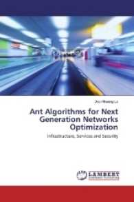 Ant Algorithms for Next Generation Networks Optimization : Infrastructure, Services and Security （2017. 248 S. 220 mm）