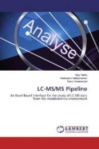 LC-MS/MS Pipeline : An Excel Based Interface for the study of LC-MS data from the metabolomics environment （2017. 300 S. 220 mm）