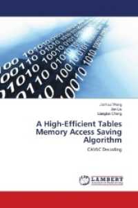 A High-Efficient Tables Memory Access Saving Algorithm : CAVLC Decoding （2018. 52 S. 220 mm）