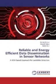 Reliable and Energy Efficient Data Dissemination in Sensor Networks : A WSN based Approach for Landslide Detection （2017. 104 S. 220 mm）
