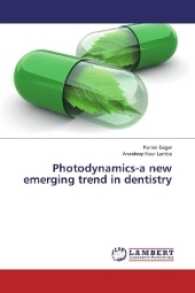 Photodynamics-a new emerging trend in dentistry （2017. 80 S. 220 mm）