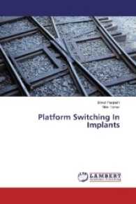 Platform Switching In Implants （2017. 136 S. 220 mm）