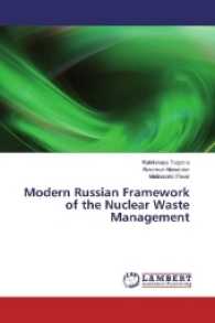 Modern Russian Framework of the Nuclear Waste Management （2017. 104 S. 220 mm）