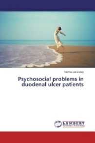 Psychosocial problems in duodenal ulcer patients （2017. 136 S. 220 mm）