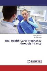 Oral Health Care: Pregnancy through Infancy （2017. 140 S. 220 mm）