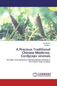 A Precious Traditional Chinese Medicine, Cordyceps sinensis : Multiple Heterogeneous Ophiocordyceps sinensis in the Insect-Fungi Complex （2017. 224 S. 220 mm）