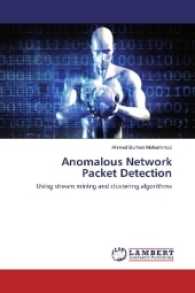 Anomalous Network Packet Detection : Using stream mining and clustering algorithms （2017. 84 S. 220 mm）