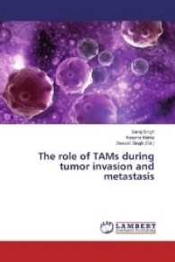 The role of TAMs during tumor invasion and metastasis （2017. 72 S. 220 mm）