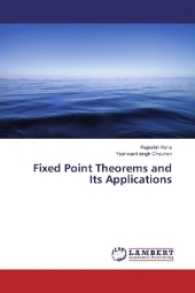 Fixed Point Theorems and Its Applications （2017. 236 S. 220 mm）