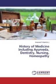 History of Medicine including Ayurveda, Dentistry, Nursing, Homeopathy （2017. 116 S. 220 mm）