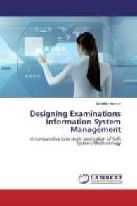 Designing Examinations Information System Management : A comparative case study application of Soft Systems Methodology （2017. 216 S. 220 mm）