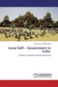 Local Self - Government in India : Finances, Functions and Functionaries （2017. 268 S. 220 mm）