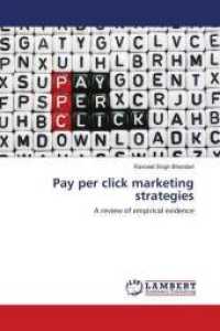 Pay per click marketing strategies : A review of empirical evidence （2018. 52 S. 220 mm）