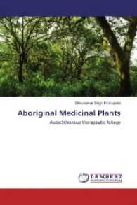 Aboriginal Medicinal Plants : Autochthonous therapeutic foliage （2017. 268 S. 220 mm）