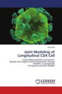 Joint Modeling of Longitudinal CD4 Cell : Count Measurements and Time-to- Default from Highly Active Antiretroviral Therapy (HAART): a Comparison of Separate and Joint Models （2018. 80 S. 220 mm）