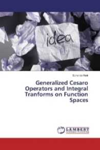 Generalized Cesaro Operators and Integral Tranforms on Function Spaces （2017. 100 S. 220 mm）