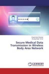Secure Medical Data Transmission in Wireless Body Area Network （2017. 64 S. 220 mm）