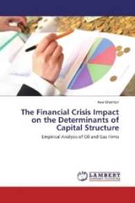The Financial Crisis Impact on the Determinants of Capital Structure : Empirical Analysis of Oil and Gas Firms （2017. 88 S. 220 mm）