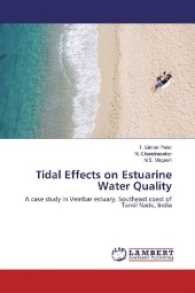 Tidal Effects on Estuarine Water Quality : A case study in Vembar estuary, Southeast coast of Tamil Nadu, India （2017. 88 S. 220 mm）