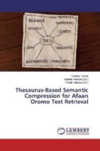 Thesaurus-Based Semantic Compression for Afaan Oromo Text Retrieval （2019. 132 S. 220 mm）