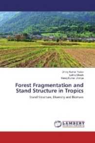 Forest Fragmentation and Stand Structure in Tropics : Stand Structure, Diversity and Biomass （2017. 116 S. 220 mm）