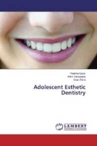 Adolescent Esthetic Dentistry （2017. 76 S. 220 mm）