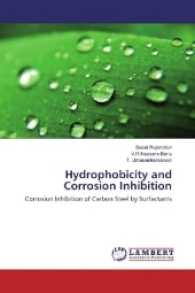 Hydrophobicity and Corrosion Inhibition : Corrosion Inhibition of Carbon Steel by Surfactants （2017. 68 S. 220 mm）