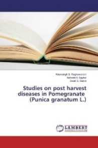 Studies on post harvest diseases in Pomegranate (Punica granatum L.) （2017. 108 S. 220 mm）