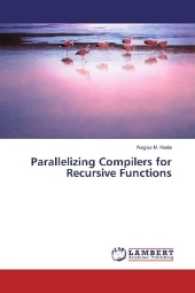 Parallelizing Compilers for Recursive Functions （2017. 164 S. 220 mm）