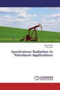 Synchrotron Radiation In Petroleum Applications （2017. 152 S. 220 mm）
