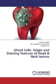 Ghost Cells: Origin and Staining features of Head & Neck lesions （2017. 76 S. 220 mm）
