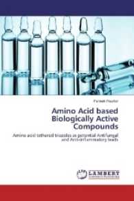 Amino Acid based Biologically Active Compounds : Amino acid tethered triazoles as potential Antifungal and Anti-inflammatory leads （2017. 60 S. 220 mm）