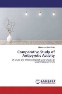 Comparative Study of Antipyretic Activity : Of Crude and Whole Extract of Gule Ghaafis in Experimental Animals （2019. 100 S. 220 mm）