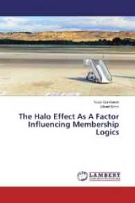 The Halo Effect As A Factor Influencing Membership Logics （2017. 80 S. 220 mm）