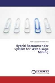 Hybrid Recommender System for Web Usage Mining （2017. 108 S. 220 mm）