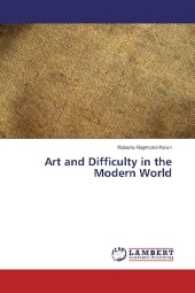 Art and Difficulty in the Modern World （2017. 400 S. 220 mm）