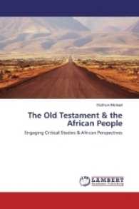 The Old Testament & the African People : Engaging Critical Studies & African Perspectives （2017. 444 S. 220 mm）