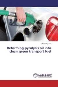 Reforming pyrolysis oil into clean green transport fuel （2017. 80 S. 220 mm）