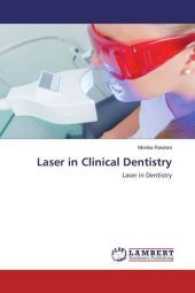 Laser in Clinical Dentistry : An innovative tool in modern dental practice （2017. 188 S. 220 mm）
