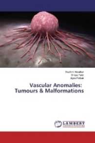 Vascular Anomalies: Tumours & Malformations （2017. 196 S. 220 mm）