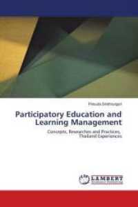 Participatory Education and Learning Management : Concepts, Researches and Practices, Thailand Experiences （2018. 208 S. 220 mm）