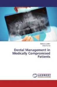 Dental Management in Medically Compromised Patients （2017. 376 S. 220 mm）