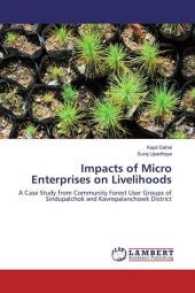 Impacts of Micro Enterprises on Livelihoods : A Case Study from Community Forest User Groups of Sindupalchok and Kavrepalanchowk District （2017. 56 S. 220 mm）