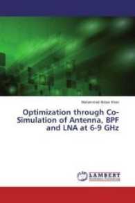 Optimization through Co-Simulation of Antenna, BPF and LNA at 6-9 GHz （2017. 84 S. 220 mm）