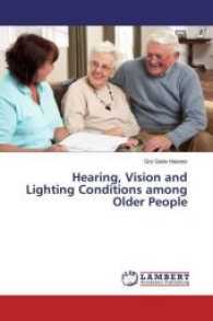 Hearing, Vision and Lighting Conditions among Older People （2017. 148 S. 220 mm）
