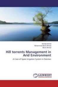 Hill torrents Management in Arid Environment : A Case of Spate Irrigation System in Pakistan （2017. 80 S. 220 mm）