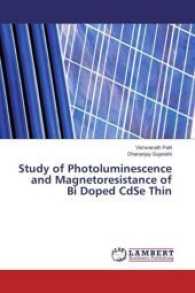 Study of Photoluminescence and Magnetoresistance of Bi Doped CdSe Thin （2017. 176 S. 220 mm）