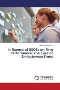 Influence of ESOSs on Firm Performance: The Case of Zimbabwean Firms （2017. 132 S. 220 mm）