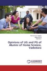 Opinions of UG and PG of Alumni of Home Science, Vadodara （2017. 120 S. 220 mm）