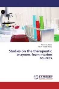 Studies on the therapeutic enzymes from marine sources （2017. 164 S. 220 mm）